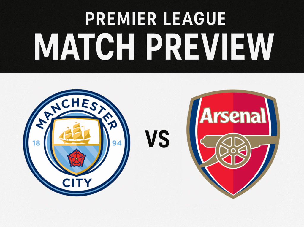 Manchester City vs Arsenal Preview: Analysis, Prediction, Lineups & Injuries