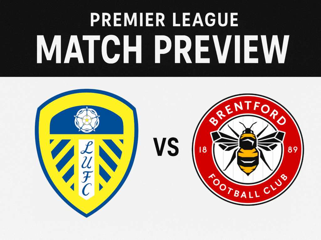 Leeds vs Brentford Tactical Preview: Prediction, Lineups & Injury News